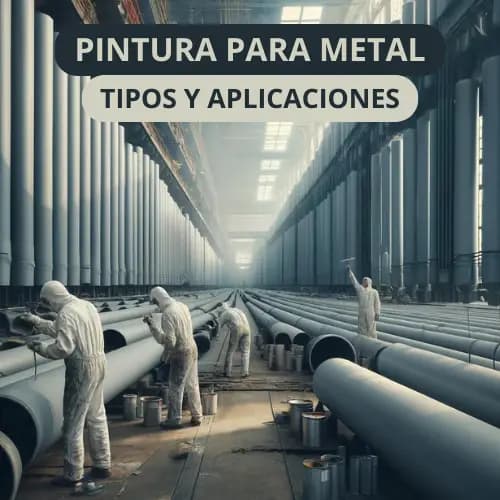 Pintura para metal: tipos, aplicación y mantenimiento