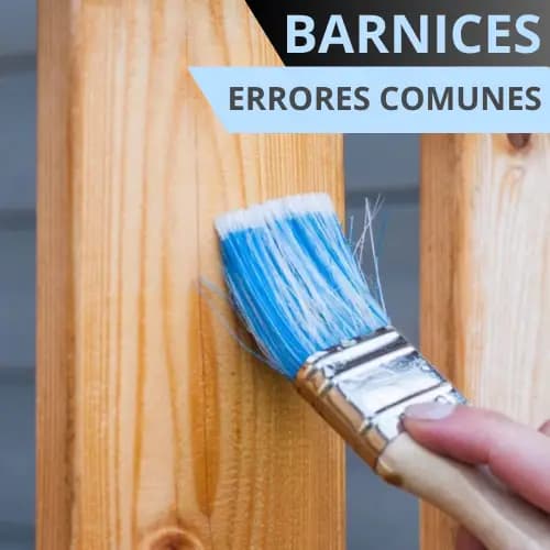 Errores comunes al aplicar barniz y cómo evitarlos