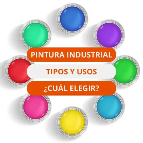 Pintura industrial: tipos, usos y cómo elegirla